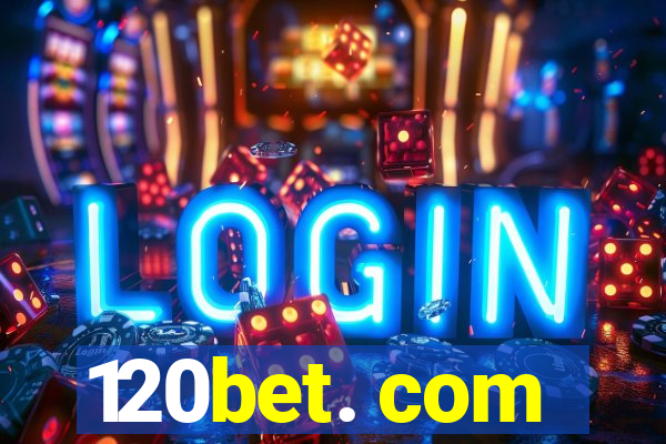 120bet. com